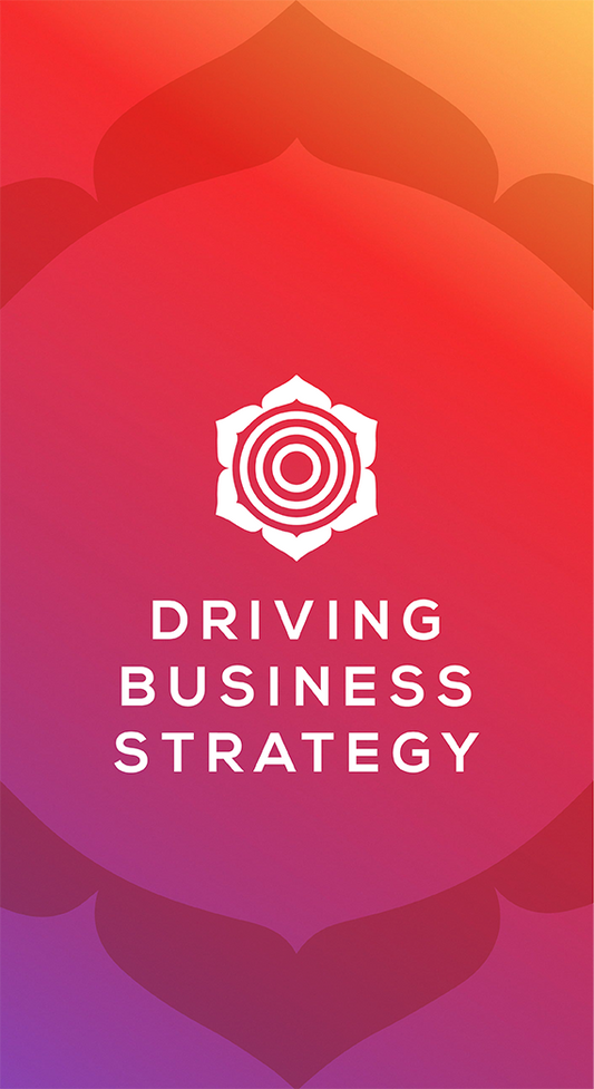 Driving Business Strategy